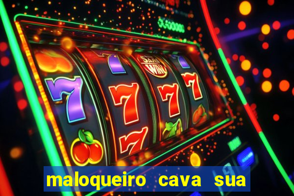 maloqueiro cava sua própria cova portal zacarias